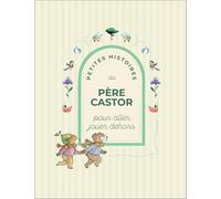 Petites Histoires du Père Castor pour aller jouer dehors