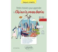 Petites histoires pour apprendre le chinois mandarin: B1-b2