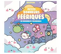 Petits bonheurs féériques: 40 adorables coloriages