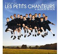 Petits Chanteurs A La Croix De - Il Etait Une Fois