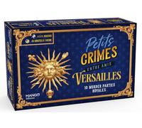 Petits crimes entre amis - Versailles: 10 muder parties royales !