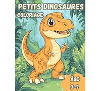 Petits Dinosaures - Livre de Coloriage pour Enfants de 3 à 7 Ans: Livre de coloriage éducatif pour découvrir les dinosaures. Il contient des faits fascinants sur les dinosaures.