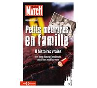 Petits meurtres en famille: 8 histoires vraies