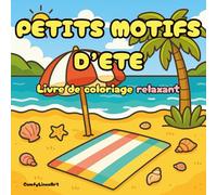 Petits Motifs d’Été: Livre de Coloriage Relaxant et Mignon pour Adultes et Ados