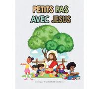 Petits pas avec Jésus: Activités chrétiennes pour enfants