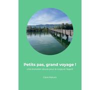 Petits pas, grand voyage !: Une évolution douce pour le corps et l’esprit