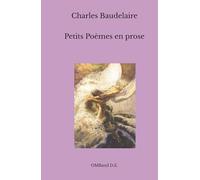 Petits Poèmes en prose: (Le Spleen de Paris)