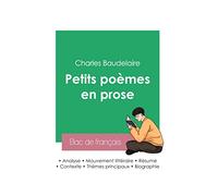 Petits poèmes en prose: Réussir son Bac de français 2023 : Analyse de texte