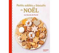 Petits sablés et biscuits de Noël: Les secrets de Muriel