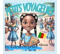 PETITS VOYAGEURS: LE VOYAGE DU FESTIVAL DU CAMEROUN DE NDOME: FRENCH VERSION
