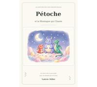 PETOCHE ET LA MONTAGNE QUI CHANTE: Les aventures des trois dragons rigolos