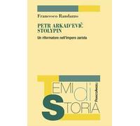 Petr Arkad'evic Stolypin. Un riformatore nell'Impero zarista