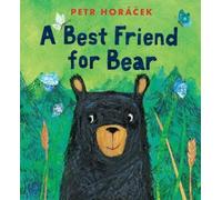 Petr Horacek A Best Friend for Bear (Copertina rigida)