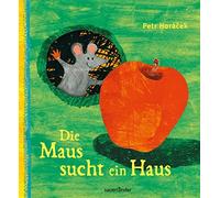 Petr Horacek Die Maus sucht ein Haus (Copertina rigida)
