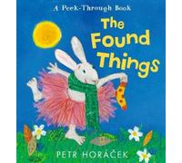 Petr Horácek The Found Things (Copertina rigida)