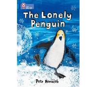 Petr Horáček The Lonely Penguin (Tascabile) Collins Big Cat