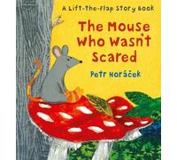Petr Horacek The Mouse Who Wasn't Scared (Copertina rigida)