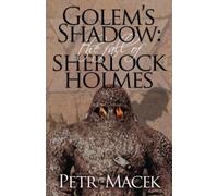 Petr Macek Golem's Shadow: The Fall of Sherlock Holmes (Tascabile)