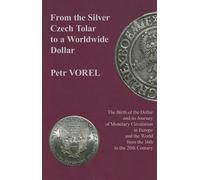 Petr Vorel From the Silver Czech Tolar to a Worldwide Dollar (Copertina rigida)