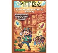 PETRA: A Kid’s Adventure in the Lost Rock City