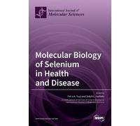 Petra A Tsuji Dolph Molecular Biology of Selenium in Health (Copertina rigida)