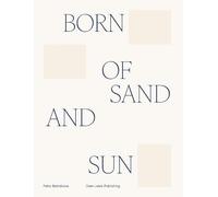 Petra Bašnáková Born of sand and sun (Copertina rigida)