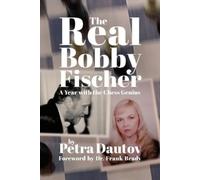 Petra Dautov The Real Bobby Fischer (Tascabile)