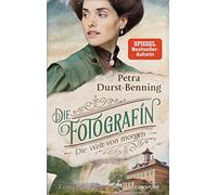 Petra Durst-Ben Die Fotografin - Die Welt von morgen: Roman (Fotogra (Tascabile)