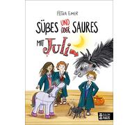 Petra Eimer Süßes und Saures mit Juli: Band 5 der Juli-Reihe. (Copertina rigida)