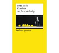 Petra Eisele Klassiker des Produktdesign (Reclams Universal-Biblioth (Tascabile)