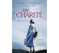 Petra Grill Ulrike Schweike Die Charité: Neue Wege: Historischer Rom (Tascabile)