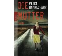 Petra Hammesfahr Die Mutter (Tascabile)