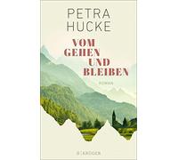 Petra Hucke Vom Gehen und Bleiben: Roman (Copertina rigida)