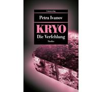 Petra Ivanov KRYO - Die Verfehlung: Thriller. Die KRYO-Trilogie III (Tascabile)