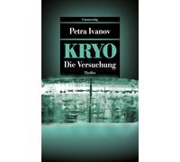 Petra Ivanov KRYO - Die Versuchung: Thriller. Die KRYO-Trilogie II ( (Tascabile)