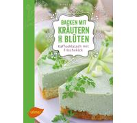 Petra Katrin Sc Backen mit Kräutern und Blüten: Kaffeeklatsch mit Fr (Tascabile)