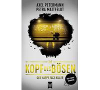 Petra Mattfeldt Im Kopf des Bösen - Der Happy Face Killer: Kriminalr (Tascabile)