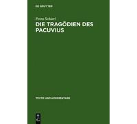 Petra Schierl Die Tragödien des Pacuvius (Copertina rigida) Texte und Kommentare