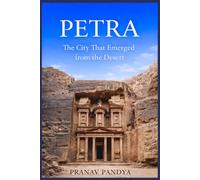 PETRA The City That Emerged from the Desert