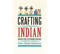 Petra Tjitske Kalshoven Crafting 'The Indian' (Copertina rigida)