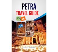 Petra Travel Guide 2026: Explore Jordan's Historic Wonders, Hidden Treasures, Iconic Landmarks, and Practical Tips for an Unforgettable Adventures