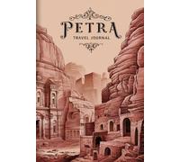 Petra Travel Journal: Lined Notebook Diary. Capturing Moments from Around the Globe