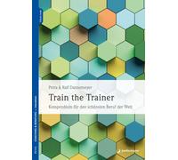 Petra und Ralf Train the Trainer: Kompendium für den schönsten Beru (Tascabile)
