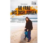 Petra Werner Die Frau des Inseljungen: Band 3 - In ein neues Leben: (Tascabile)