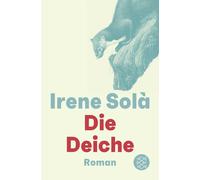 Petra Zickmann Irene Solà Die Deiche: Roman (Tascabile)