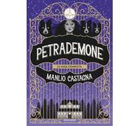 Petrademone. La saga completa: Il libro delle porte-La terra del non ritorno-Il destino dei due mondi