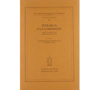 Petrarca e la Lombardia. Atti del Convegno di studi (Milano, 22-23 maggio 2003)