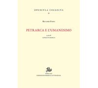 Petrarca e l'Umanesimo - [Edizioni di Storia e Letteratura]