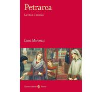 Petrarca. La vita e il mondo [Paperback] [May 30, 2025] Marcozzi, Luca