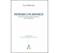 Petrarca platonico. Studi sull'immaginario filosofico del canzoniere